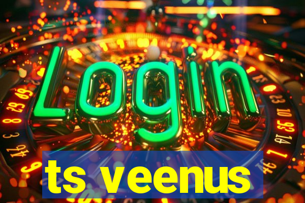 ts veenus